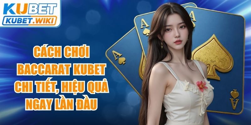 Cách Chơi Baccarat